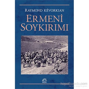 Ermeni Soykırımı - Raymond Kevorkian