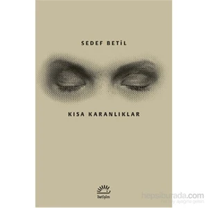 Kısa Karanlıklar - Sedef Betil