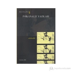 Psikanaliz Yazıları 5 Erkeksilik