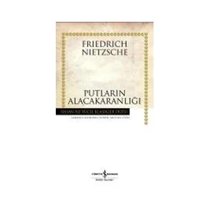 Putların Alacakaranlığı  - Friedrich Wilhelm Nietzsche