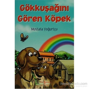 Gökkuşağını Gören Köpek-Mustafa Yoğurtçu