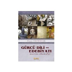 Gürcü Dili Ve Edebiyatı Üzerine Okumalar