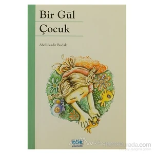 Bir Gül Çocuk-Abdülkadir Budak