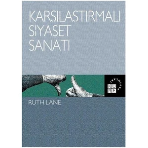 Karşılaştırmalı Siyaset Sanatı - Ruth Lane
