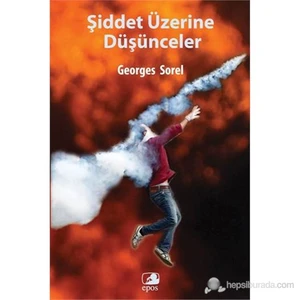 Şiddet Üzerine Düşünceler-Georges Sorel