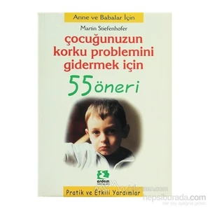 Çocuğunuzun Korku Problemini Gidermek İçin 55 Öneri-Martin Stieefenhofer