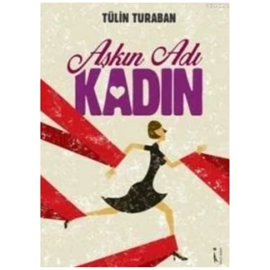 Aşkın Adı Kadın-Tülin Turaban