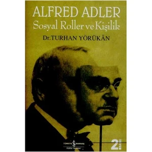 Alfred Adler: Sosyal Roller Ve Kişilik - Turhan Yörükan
