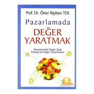 Pazarlamada Değer Yaratmak-Ömer Baybars Tek