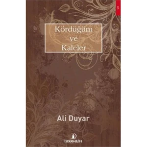 Kördüğüm Ve Kaleler-Ali Duyar