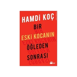 Bir Eski Kocanın Öğleden Sonrası - Hamdi Koç