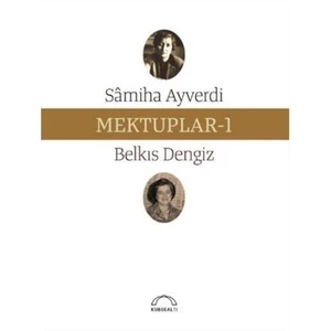Mektuplar 1-Belkıs Dengiz