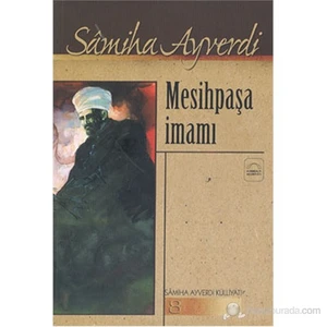 Mesihpaşa İmamı-Sâmiha Ayverdi