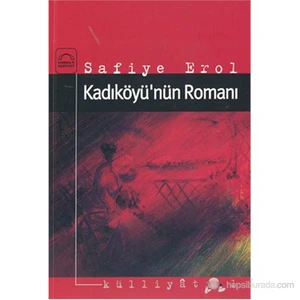 Kadıköyü’Nün Romanı-Safiye Erol