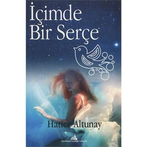 İçimde Bir Serçe-Hatice Altunay