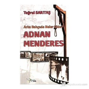 Arka Bahçede Neler Oldu? Adnan Menderes-Tuğrul Sarıtaş