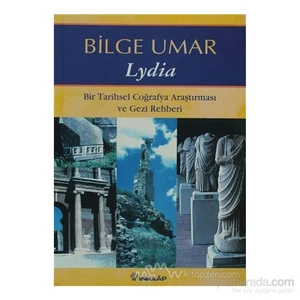 Lydia Bir Tarihsel Coğrafya Araştırması Ve Gezi Rehberi-Bilge Umar