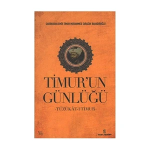 Timur'un Günlüğü - Sahibkıran Emir Timur Muhammed