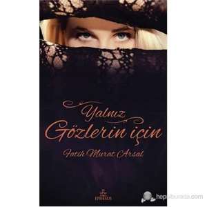 Yalnız Gözlerin İçin - Fatih Murat Arsal