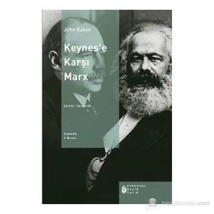 Keynes'e Karşı Marx