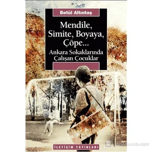 Mendile, Simite, Boyaya, Çöpe..-Betül Altıntaş