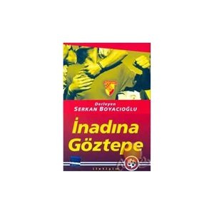 İnadına Göztepe-Serkan Boyacıoğlu