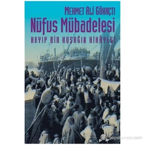 Nüfus Mübadelesi Kayıp Bir Kuşağın Hikâyesi-Mehmet Ali Gökaçtı