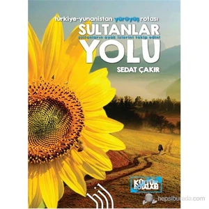 Sultanlar Yolu : Türkiye-Yunanistan Yürüyüş Rotası-Sedat Çakır