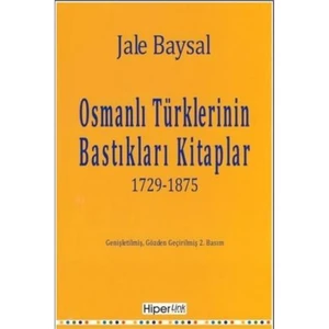Osmanlı Türklerinin Bastıkları Kitaplar: 1729-1875