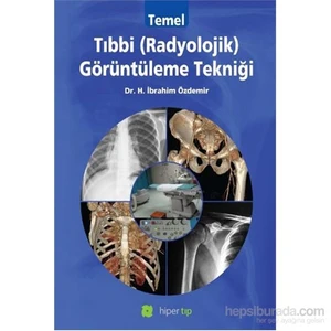 Temel Tıbbi Radyolojik Görüntüleme Tekniği