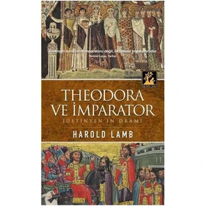 Theodora Ve İmparator - Harold Lamb
