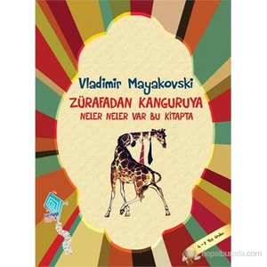 Zürafadan Kanguruya Neler Neler Var Bu Kitapta-Vladimir Mayakovski