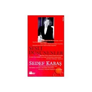 Sesli Düşünenler - Sedef Kabaş
