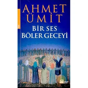 Bir Ses Böler Geceyi - Ahmet Ümit