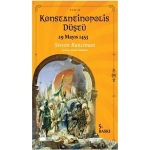 Konstantinapolis Düştü - Steven Runciman