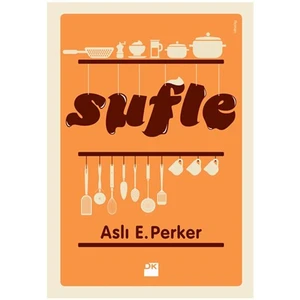 Sufle - Aslı E. Perker