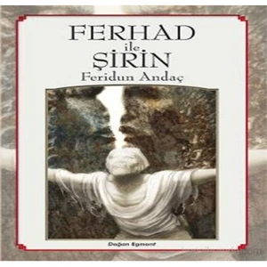Ferhad İle Şirin-Feridun Andaç