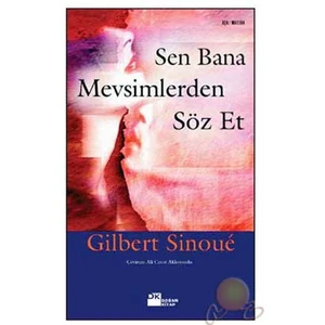 Sen Bana Mevsimlerden Söz Et - Gilbert Sinoue