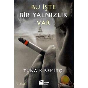 Bu İşte Bir Yalnızlık Var - Tuna Kiremitçi