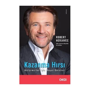 Kazanma Hırsı: Girişimciler İçin Hayat Dersleri-Robert Herjavec