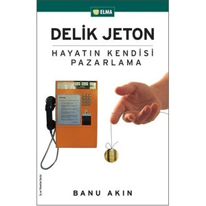 Delik Jeton - Hayatın Kendisi Pazarlama - Banu Akın