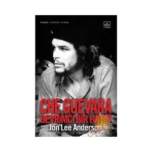 Che Guevara: Devrimci Bir Hayat - Jon Lee Anderson