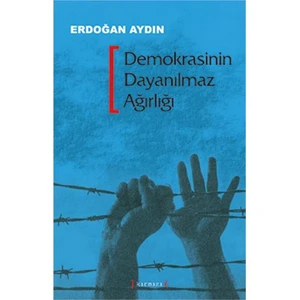 Demokrasinin Dayanılmaz Ağırlığı