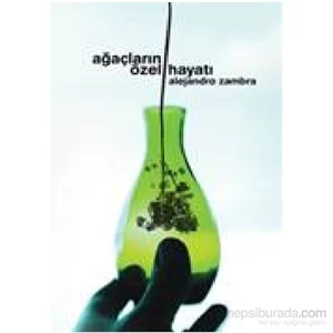Ağaçların Özel Hayatı-Alejandro Zambra