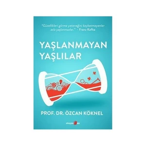Yaşlanmayan Yaşlılar - Özcan Köknel