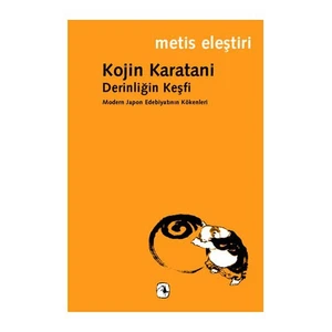 Derinliğin Keşfi - (Modern Japon Edebiyatının Kökenleri)-Kojin Karatani