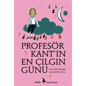 Profesör Kant’ın En Çılgın Günü - Jean Paul Mongin
