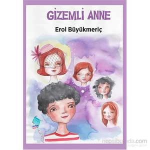 Gizemli Anne-Erol Büyükmeriç