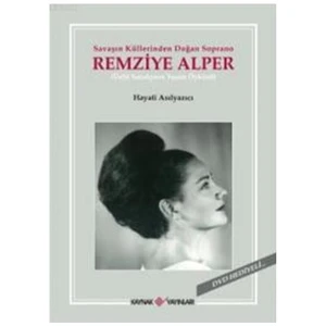 Savaşın Küllerinden Doğan Soprano Remziye Alper-Hayati Asılyazıcı