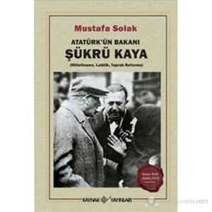 Atatürk'Ün Bakanı Şükrü Kaya-Mustafa Solak